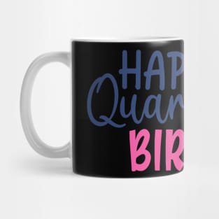 Coronavirus Pandemic Happy Quarantine Birthday Mug